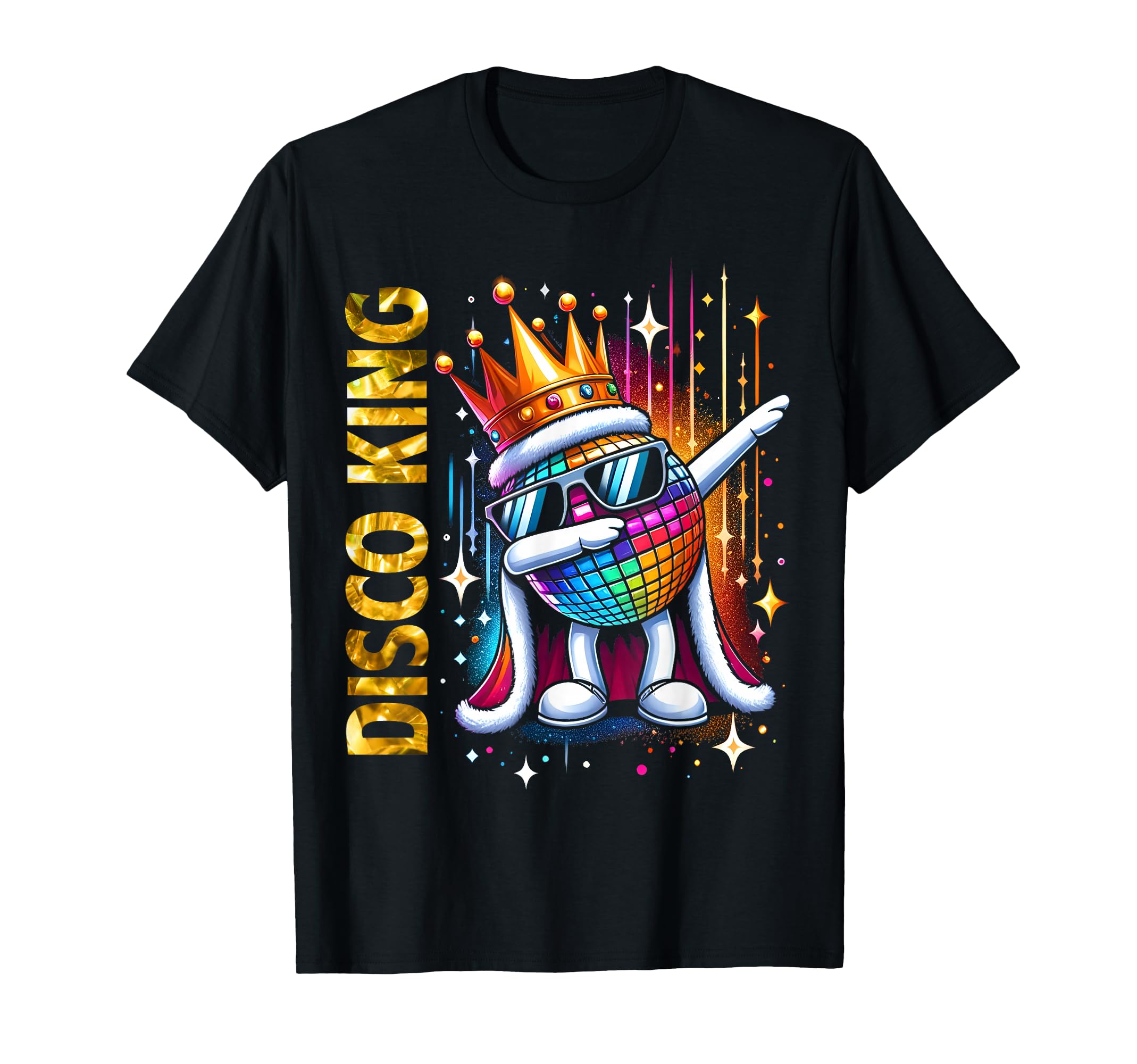 Disco King 70S 80S Dance Parties Disco T-Shirt - Fun Novelty Design Unisex - T-Shirt, Sweatshirt, Hoodie