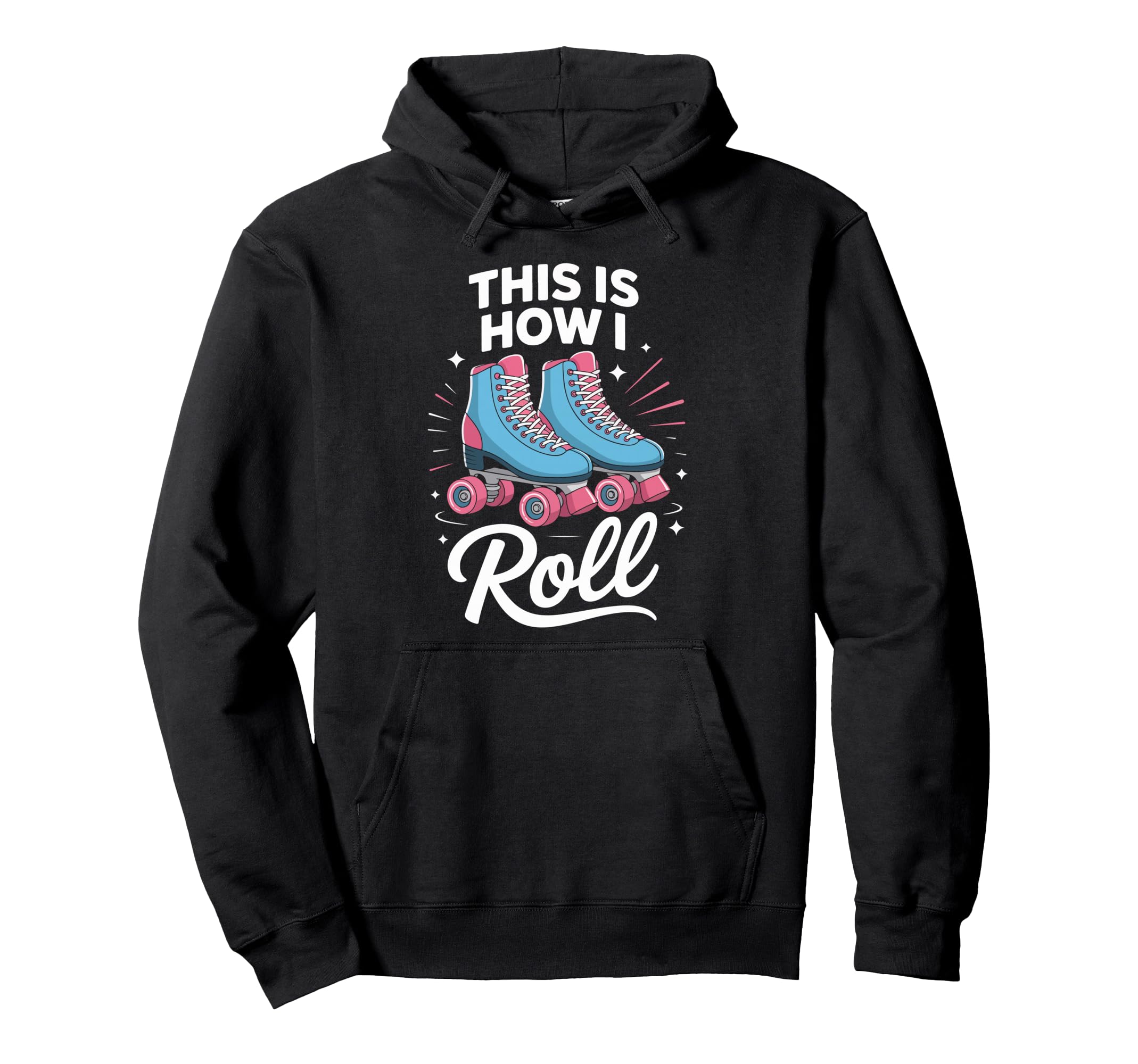 This Is How I Roll Roller Skate Hoodie - Graphic Print for Adults - T-Shirt, Sweatshirt, Hoodie