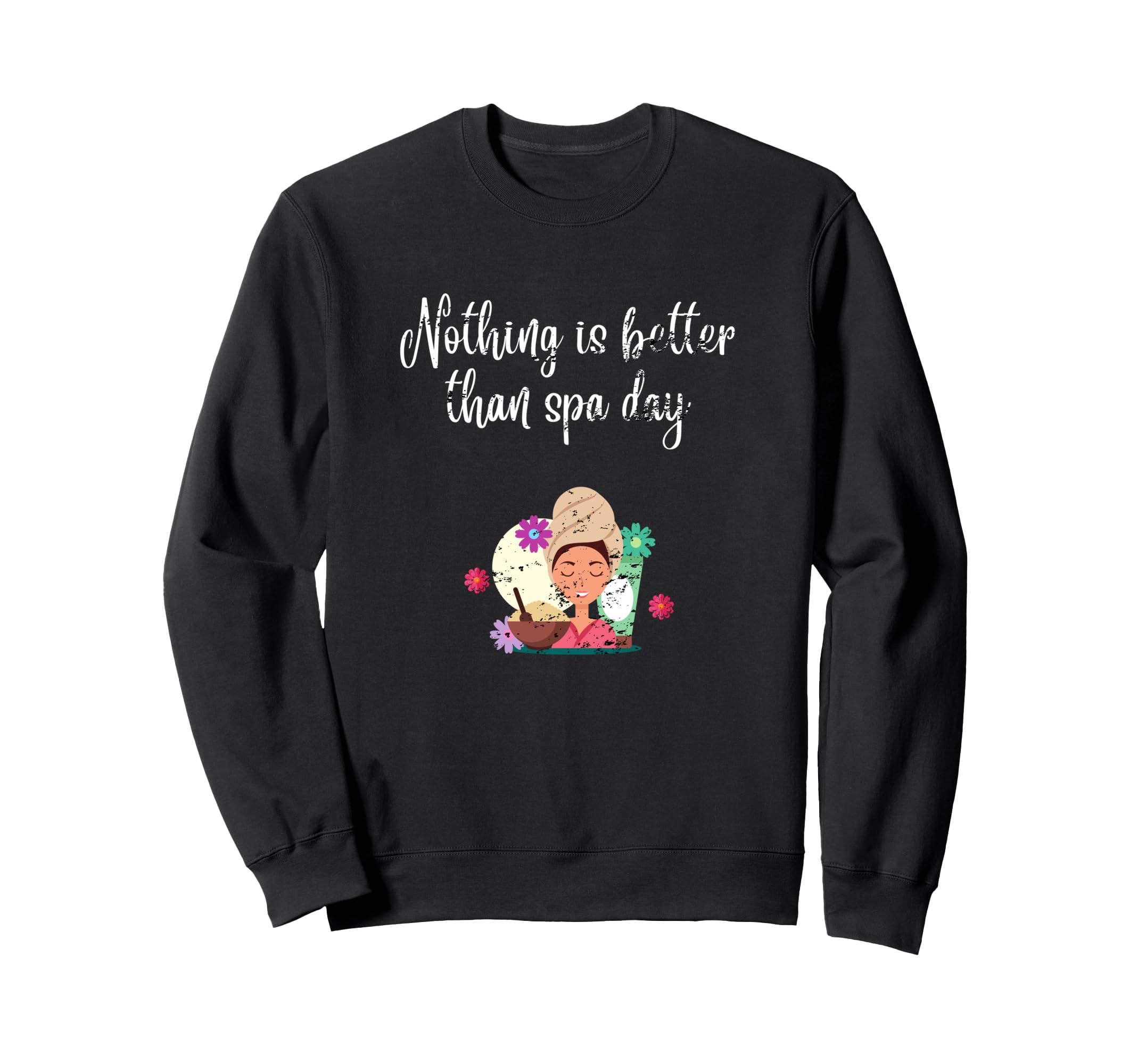 Spa Day Relax Birthday Sweatshirt - Casual Everyday Wear Men Women - T-Shirt, Sweatshirt, Hoodie