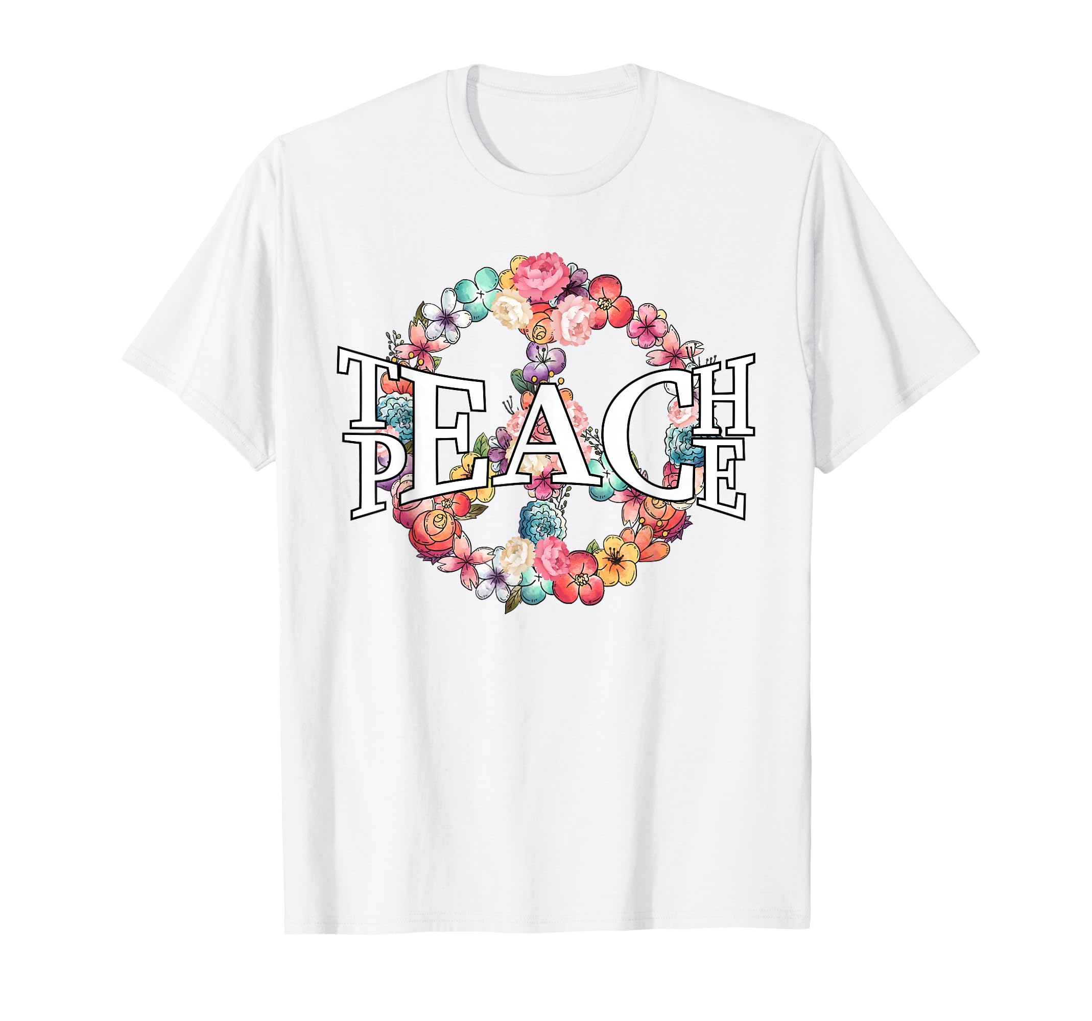 Hippie Teach Peace Flower T-Shirt - Novelty Apparel Unisex - T-Shirt, Sweatshirt, Hoodie