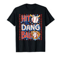 Hit Dang Ball Baseball Season Game Day T-Shirt - Unique Graphic Men Women - T-Shirt, Sweatshirt, Hoodie