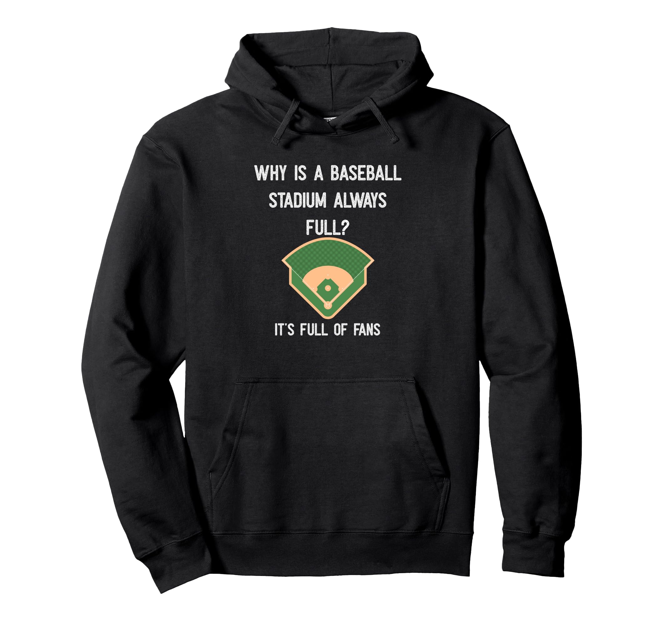 Why Is Baseball Stadium Always Funny Hoodie - Fun Novelty Design Men Women - T-Shirt, Sweatshirt, Hoodie