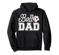 Ball Dad Baseball Soccer Dad Soccer Hoodie - Novelty Apparel for Adults - T-Shirt, Sweatshirt, Hoodie