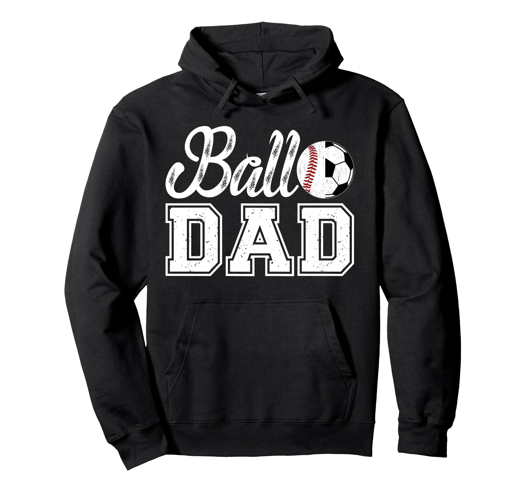 Ball Dad Baseball Soccer Dad Soccer Hoodie - Novelty Apparel for Adults - T-Shirt, Sweatshirt, Hoodie