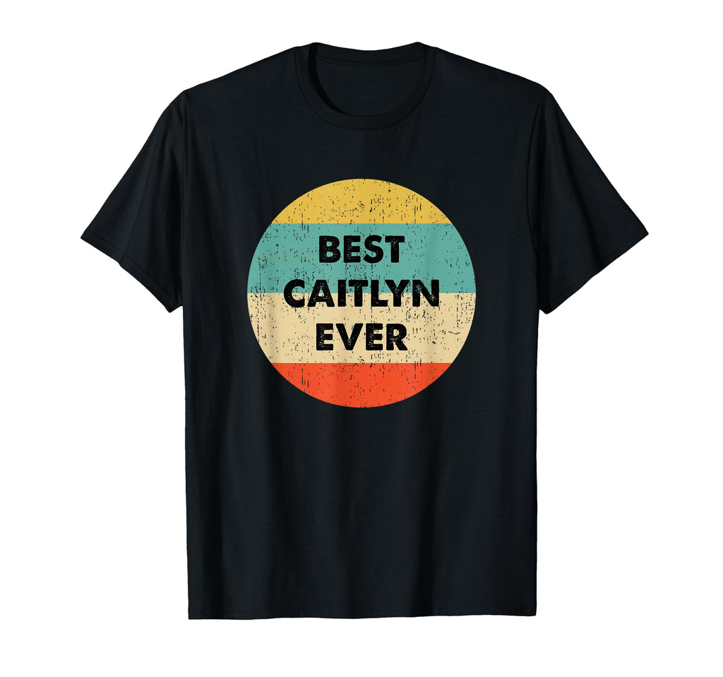 Caitlyn Name Shirts Gifts T-Shirt - Casual Everyday Wear Unisex - T-Shirt, Sweatshirt, Hoodie