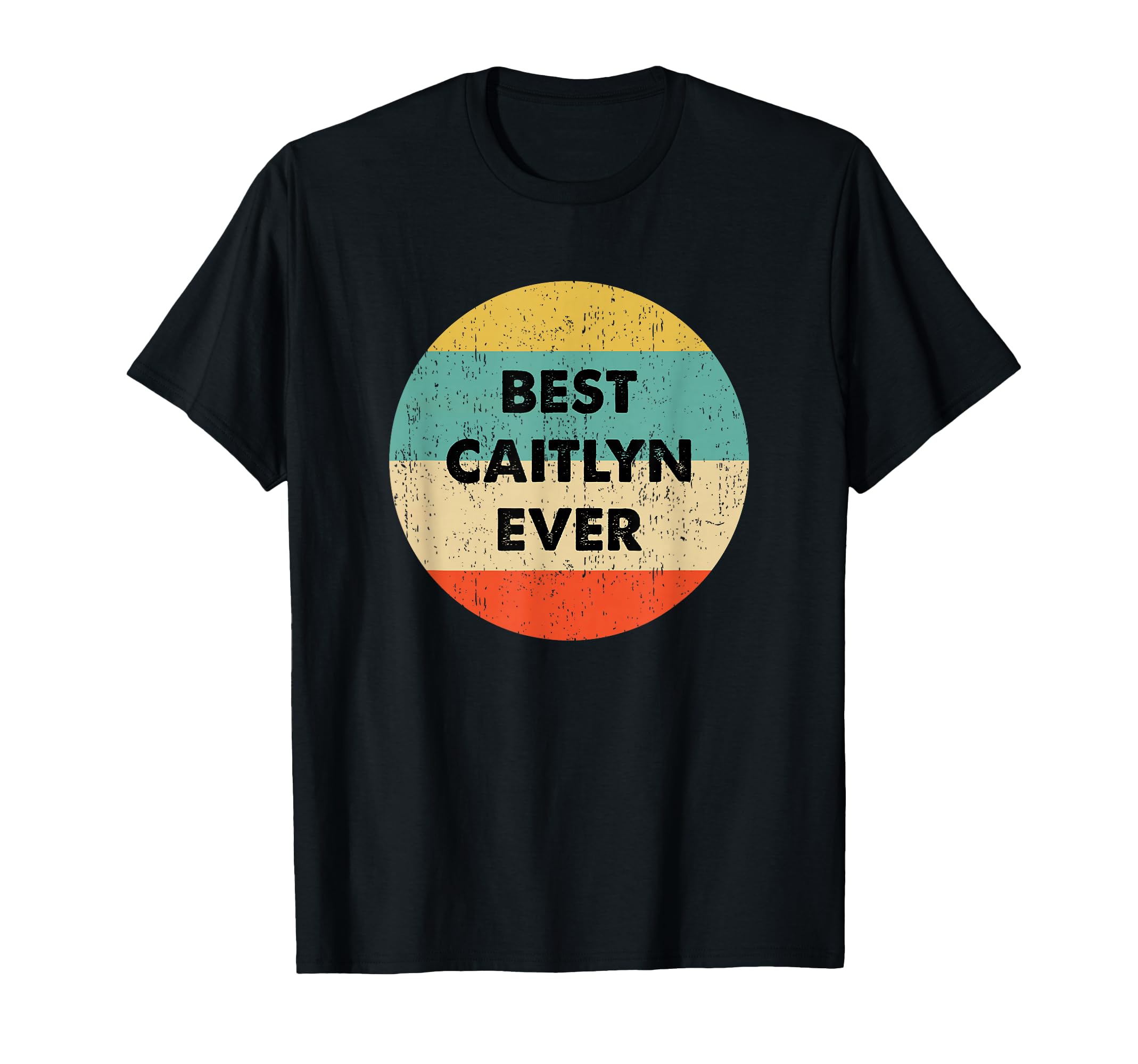 Caitlyn Name Shirts Gifts T-Shirt - Casual Everyday Wear Unisex - T-Shirt, Sweatshirt, Hoodie