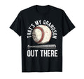 Thats My Grandson Out There Baseball T-Shirt - Casual Everyday Wear Unisex - T-Shirt, Sweatshirt, Hoodie