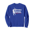 Kirk Gibson Impossible Has Happened Sweatshirt - Unique Graphic for Adults - T-Shirt, Sweatshirt, Hoodie