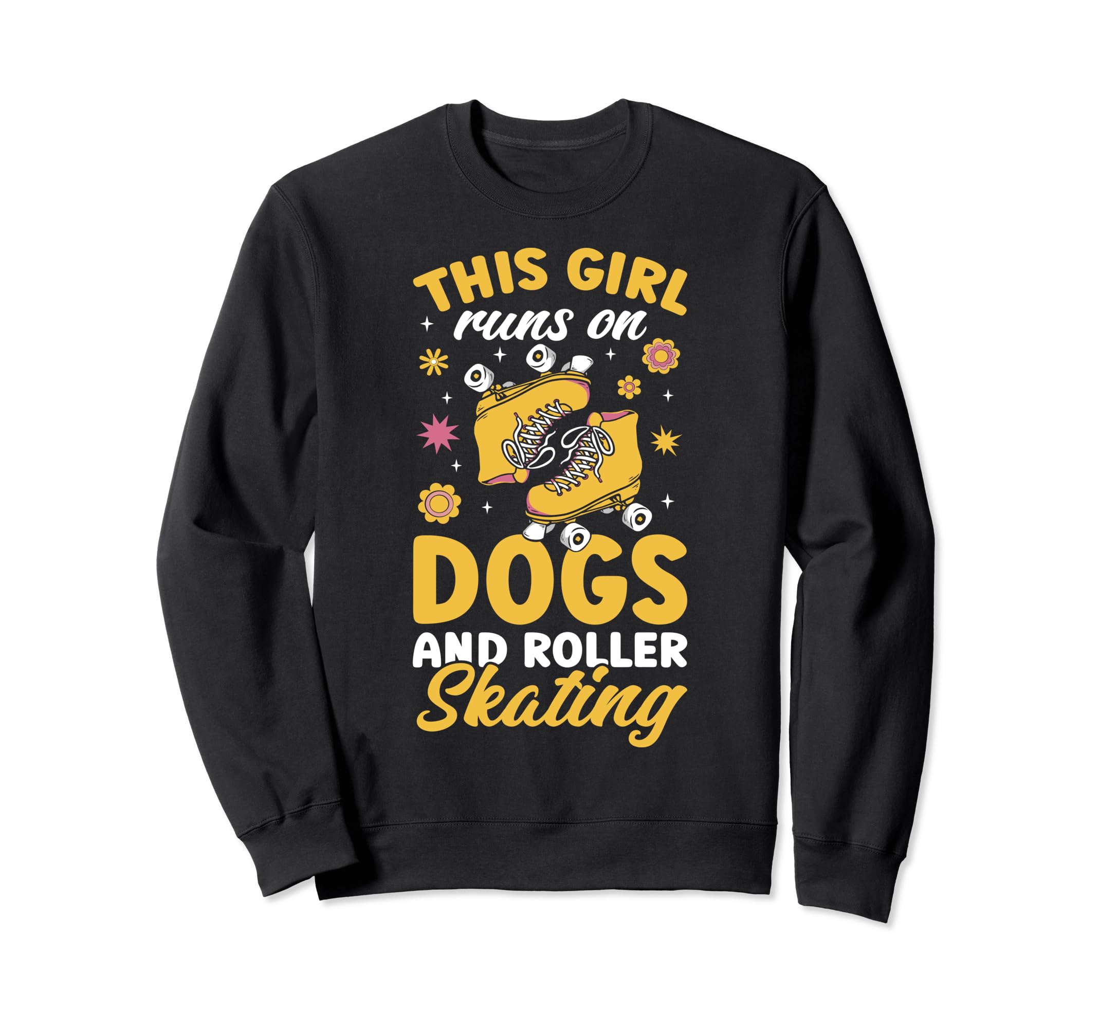 Rollerskate Runs Dogs And Roller Sweatshirt - Fun Novelty Design Men Women - T-Shirt, Sweatshirt, Hoodie