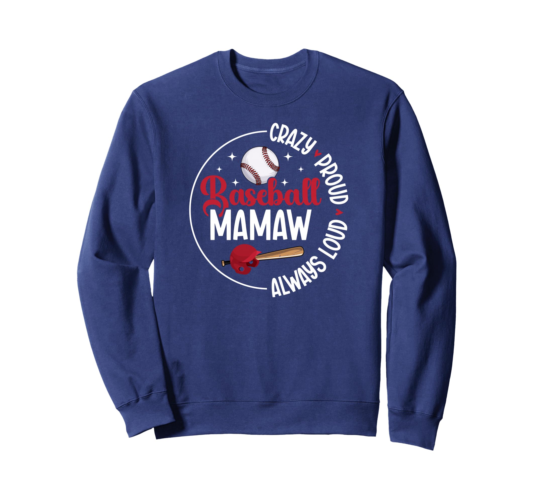 Crazy Proud Baseball Mamaw Baseball Sweatshirt - Graphic Print Unisex - T-Shirt, Sweatshirt, Hoodie