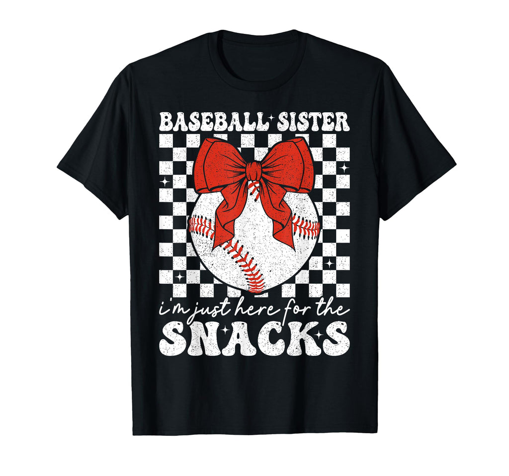 Baseball Sister Im Just Here Snacks T-Shirt - Graphic Print Unisex - T-Shirt, Sweatshirt, Hoodie