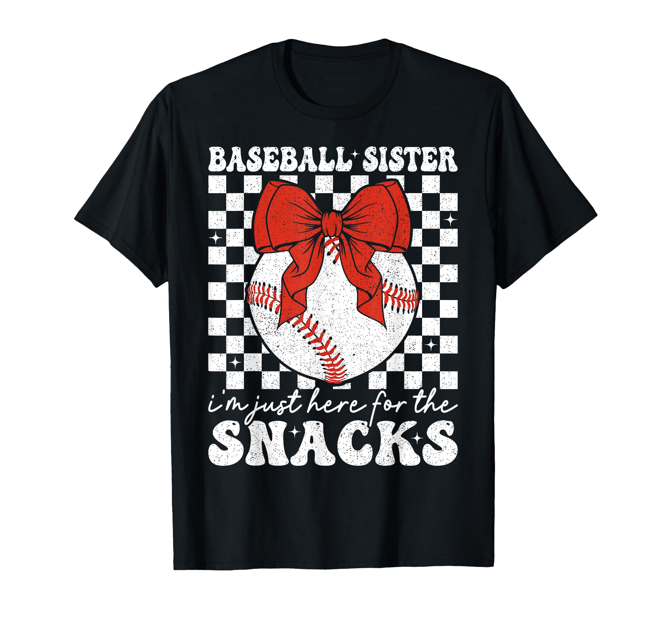 Baseball Sister Im Just Here Snacks T-Shirt - Graphic Print Unisex - T-Shirt, Sweatshirt, Hoodie