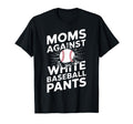 Baseball Mama Baseball Moms Against T-Shirt - Streetwear Style for Adults - T-Shirt, Sweatshirt, Hoodie