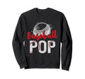 Baseball Pop Fathers Day Dad Grandpa Sweatshirt - Aesthetic Graphic Unisex - T-Shirt, Sweatshirt, Hoodie