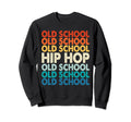 Old School Hip Hop 80S 90S Music Sweatshirt - Custom Art Print Men Women - T-Shirt, Sweatshirt, Hoodie