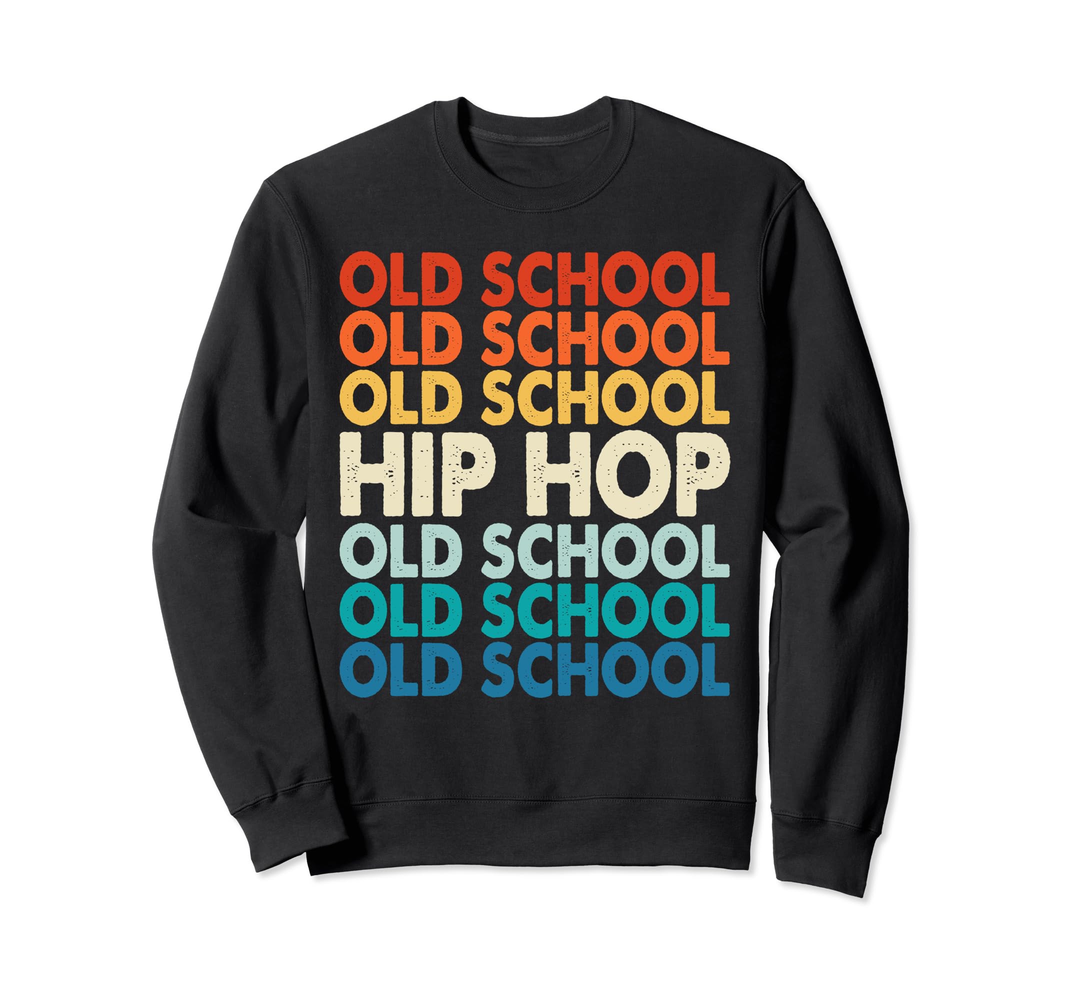 Old School Hip Hop 80S 90S Music Sweatshirt - Custom Art Print Men Women - T-Shirt, Sweatshirt, Hoodie