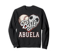 Ball Abuela Baseball Soccer Heart Sweatshirt - Fun Novelty Design Unisex - T-Shirt, Sweatshirt, Hoodie