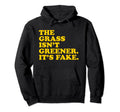 Grass Isnt Greener Its Fake Y2K Hoodie - Streetwear Style for Adults - T-Shirt, Sweatshirt, Hoodie