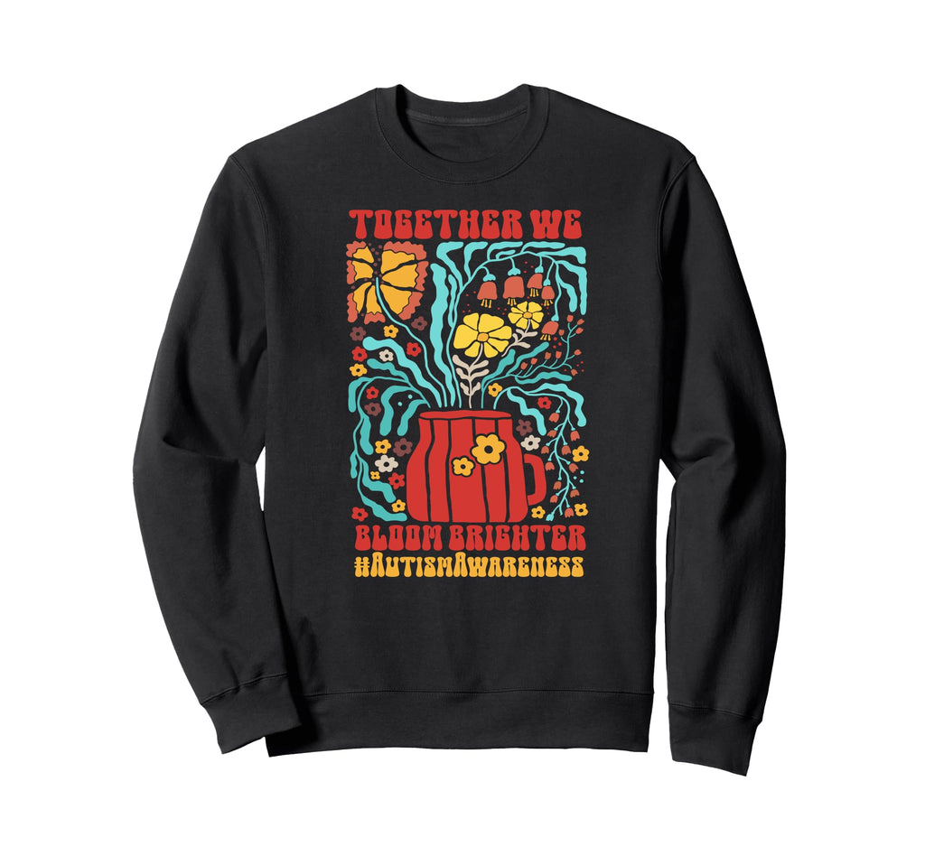 Autism Together We Bloom Sweatshirt - Casual Everyday Wear Men Women - T-Shirt, Sweatshirt, Hoodie