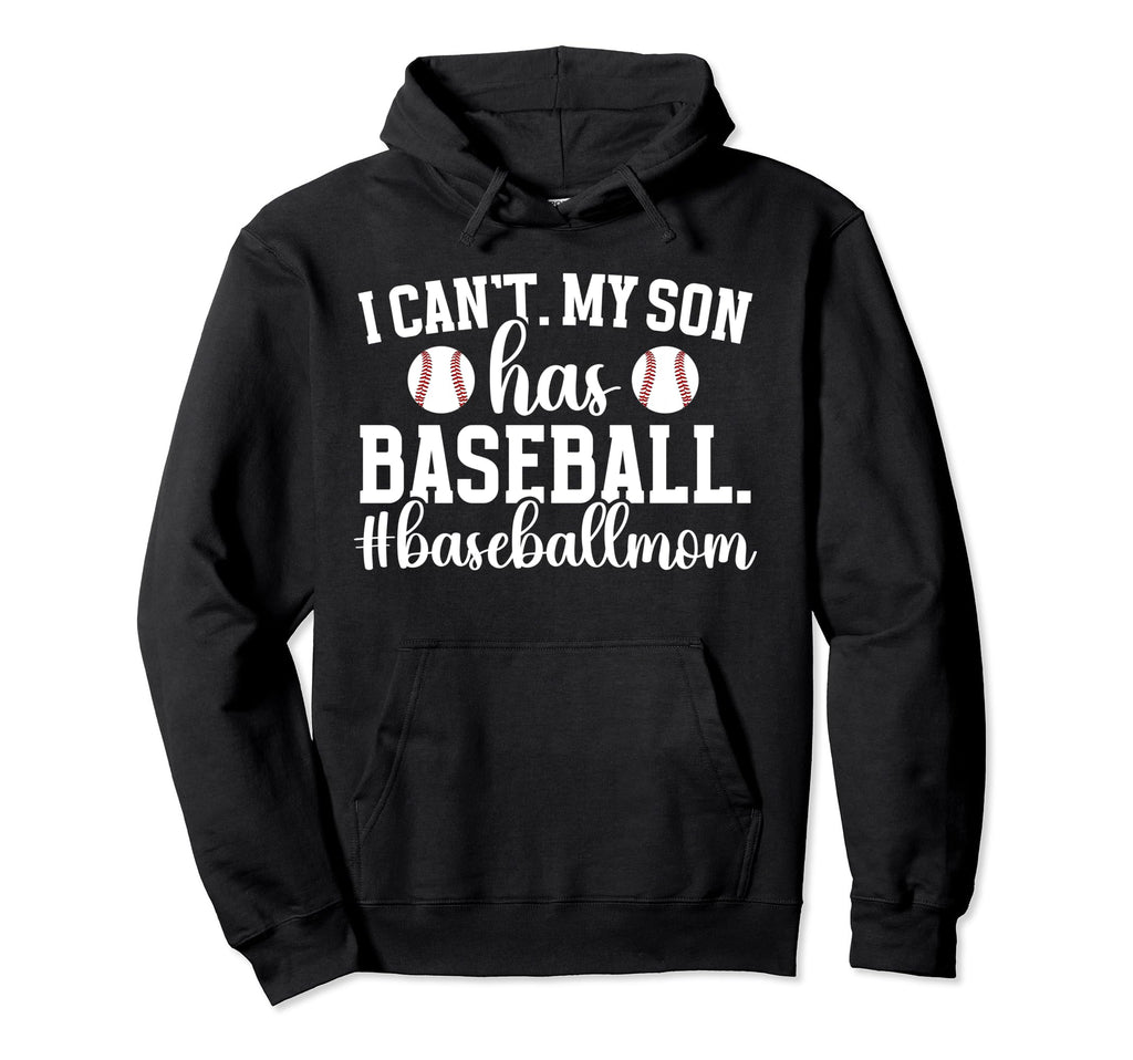 My Son Has Baseball Mom Baseball Hoodie - Casual Everyday Wear for Adults - T-Shirt, Sweatshirt, Hoodie