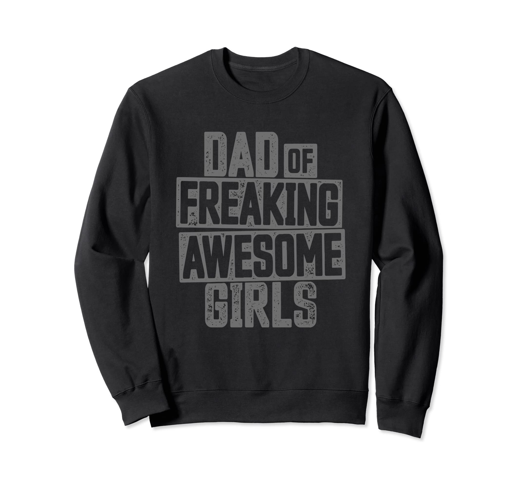 Dad Freaking Awesome Distressed Dad Sweatshirt - Novelty Apparel for Adults - T-Shirt, Sweatshirt, Hoodie