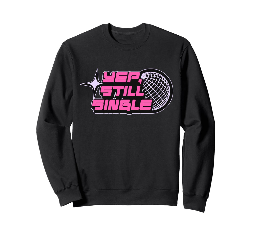 Funny Valentines Single Y2K Sweatshirt - Unique Graphic Men Women - T-Shirt, Sweatshirt, Hoodie