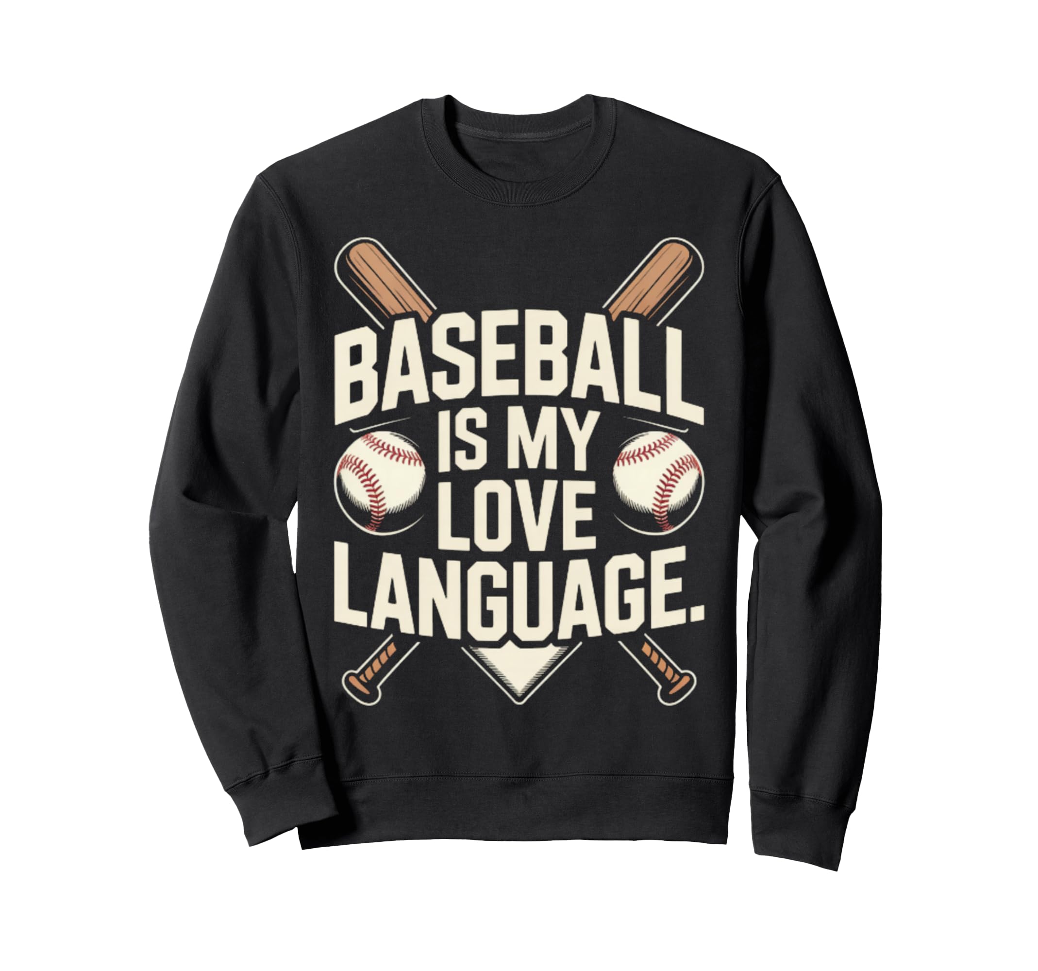 Baseball Is My Love Language Sweatshirt - Graphic Print Unisex - T-Shirt, Sweatshirt, Hoodie