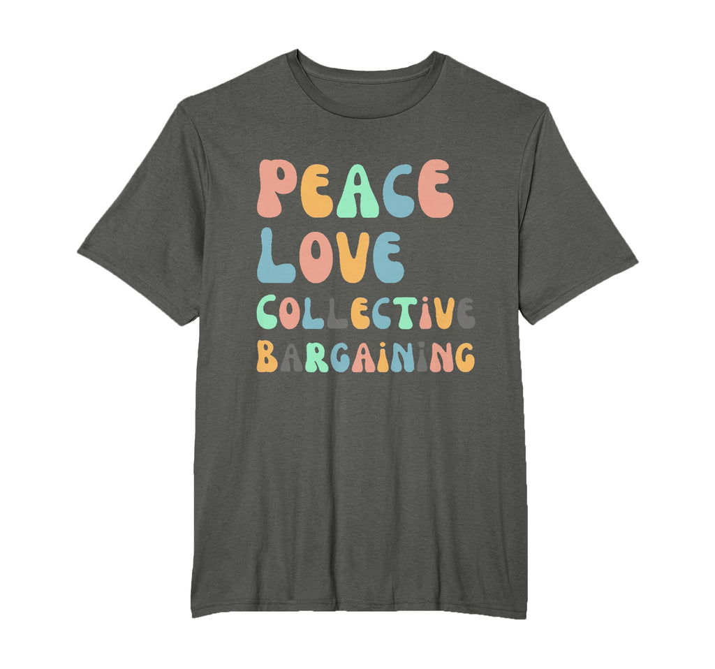 Peace Love Collective Bargaining T-Shirt - Casual Everyday Wear for Adults - T-Shirt, Sweatshirt, Hoodie