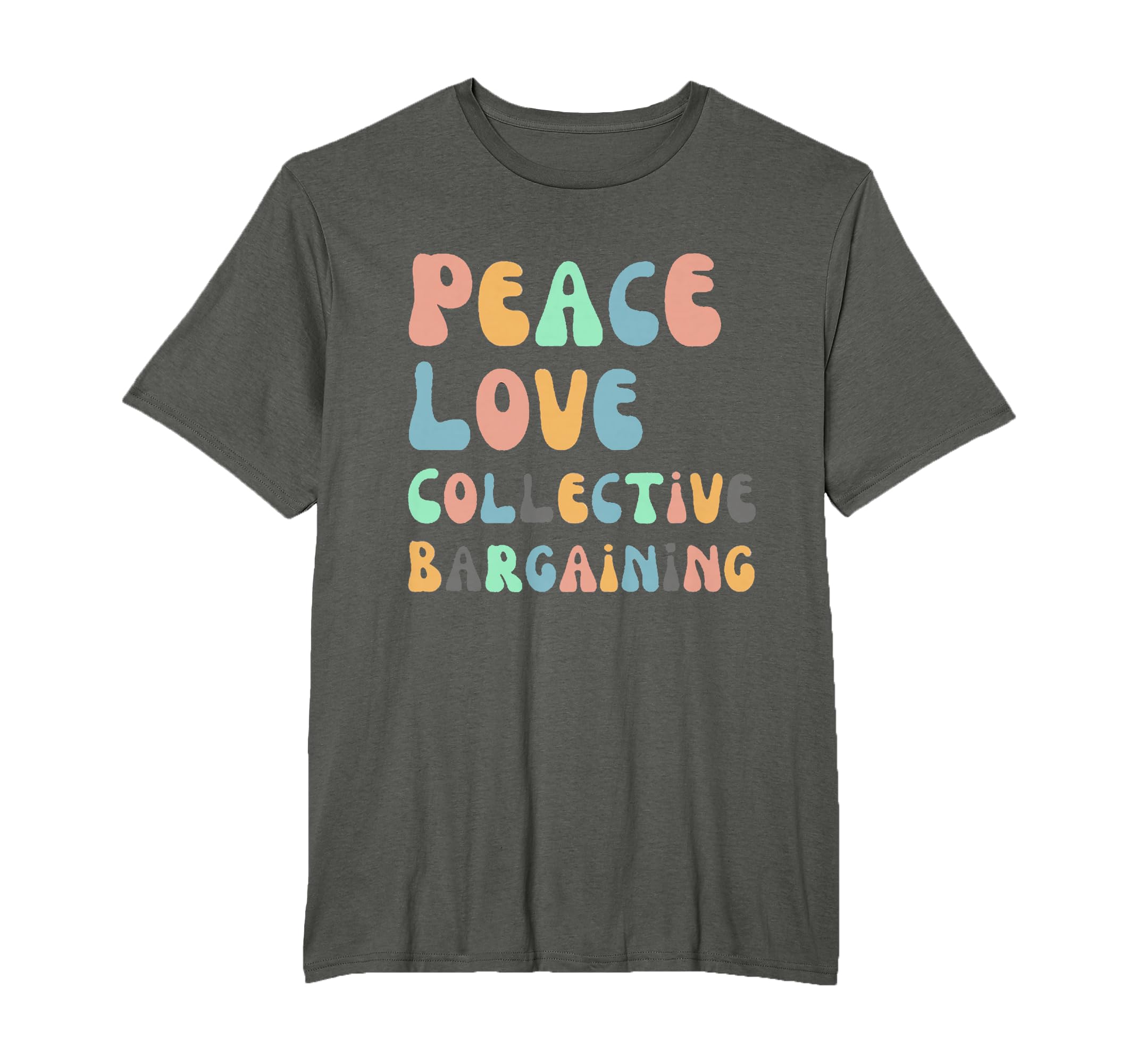 Peace Love Collective Bargaining T-Shirt - Casual Everyday Wear for Adults - T-Shirt, Sweatshirt, Hoodie