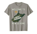 Welcome To West Virginia Funny West T-Shirt - Custom Art Print for Adults - T-Shirt, Sweatshirt, Hoodie