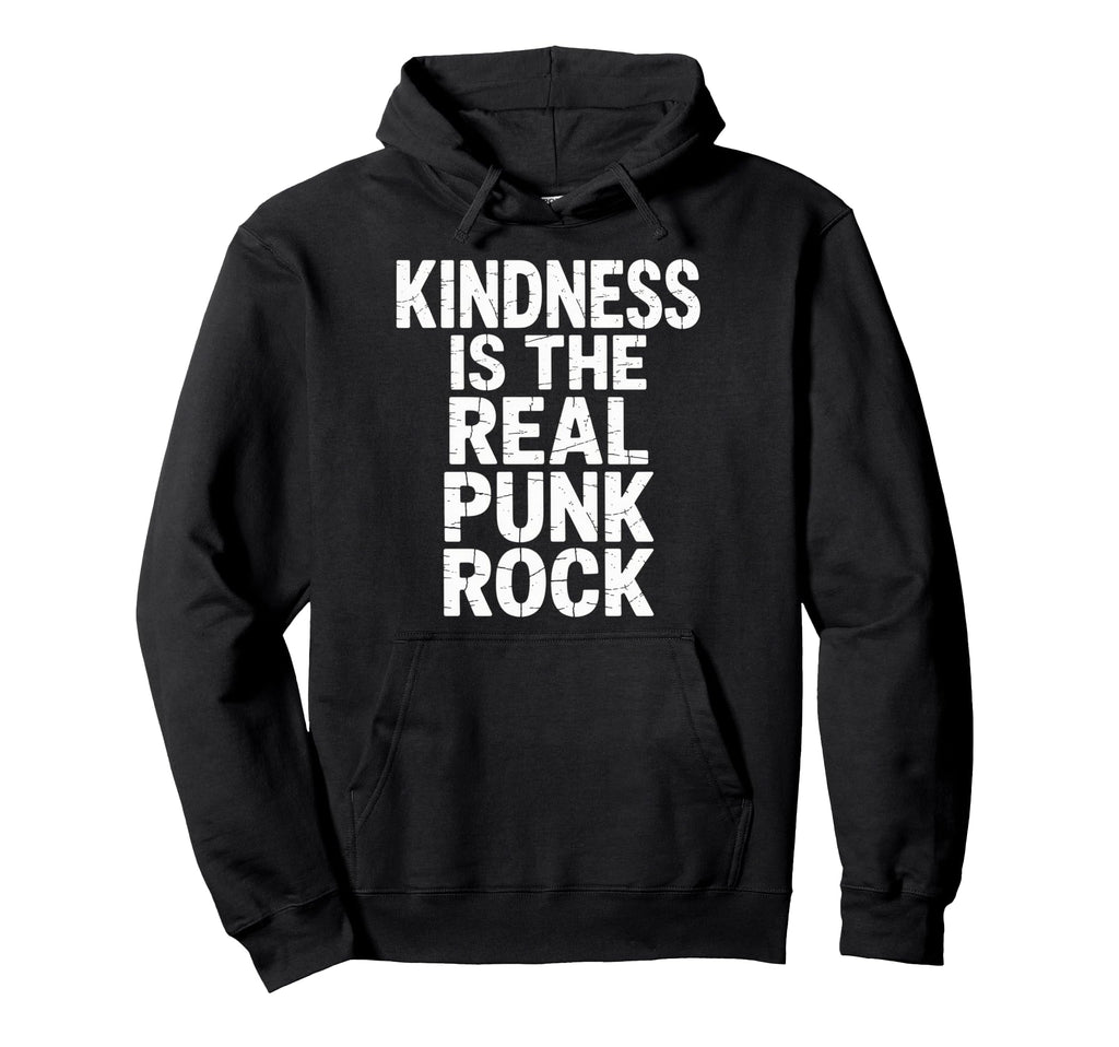 Kindness Is Real Punk Rock Bold Hoodie - Streetwear Style Men Women - T-Shirt, Sweatshirt, Hoodie