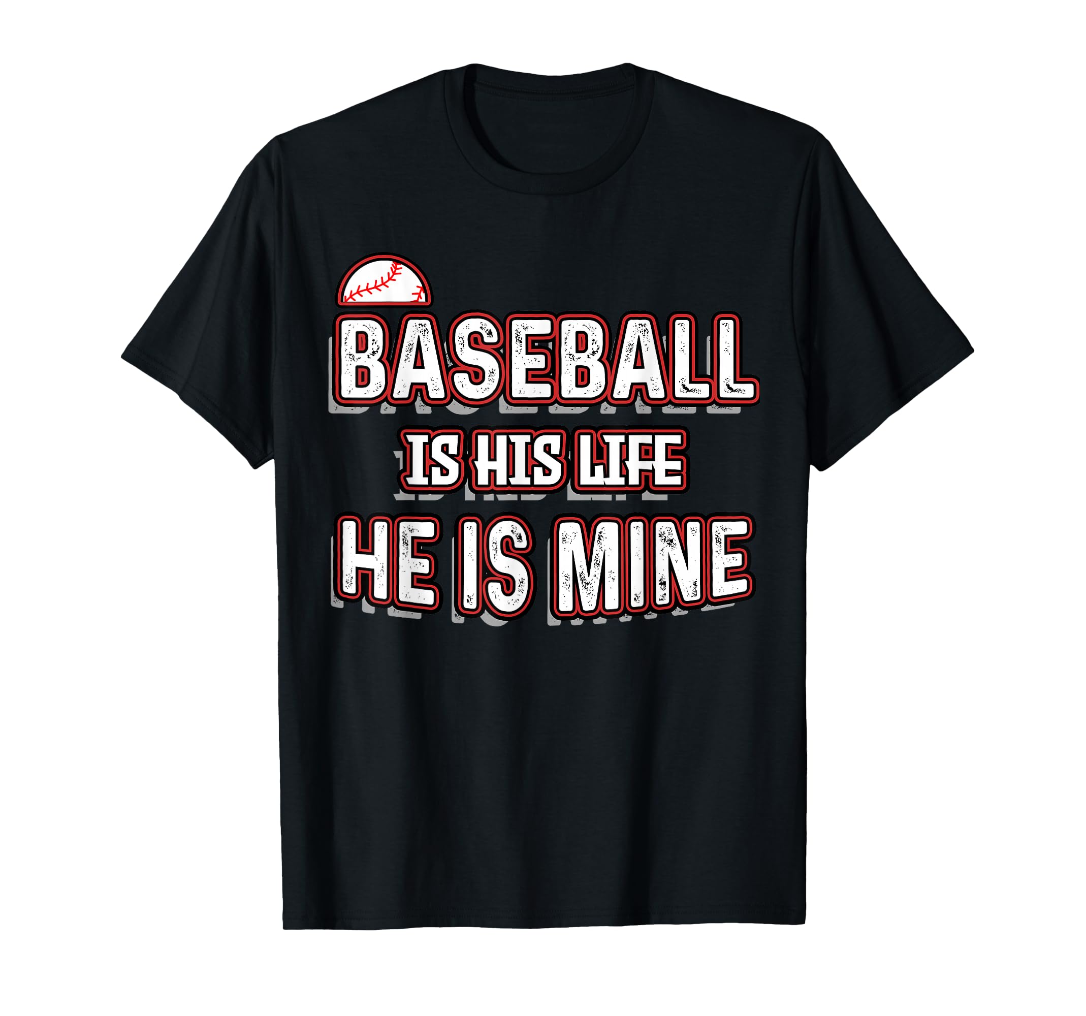 Baseball Is His Life He Is Mine Moms T-Shirt - Novelty Apparel Men Women - T-Shirt, Sweatshirt, Hoodie