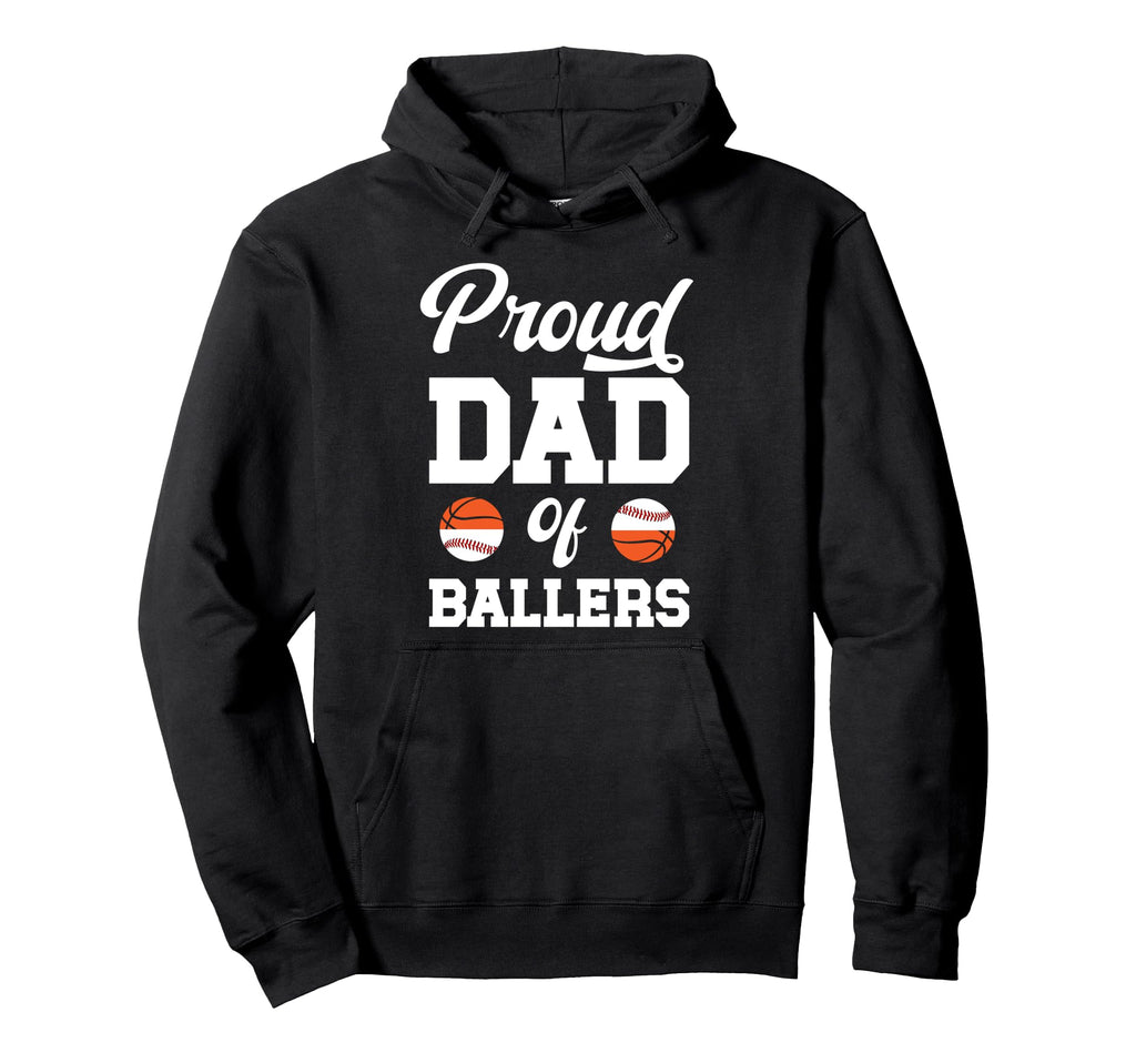 Proud Dad Ballers Baseball Hoodie - Casual Everyday Wear Men Women - T-Shirt, Sweatshirt, Hoodie