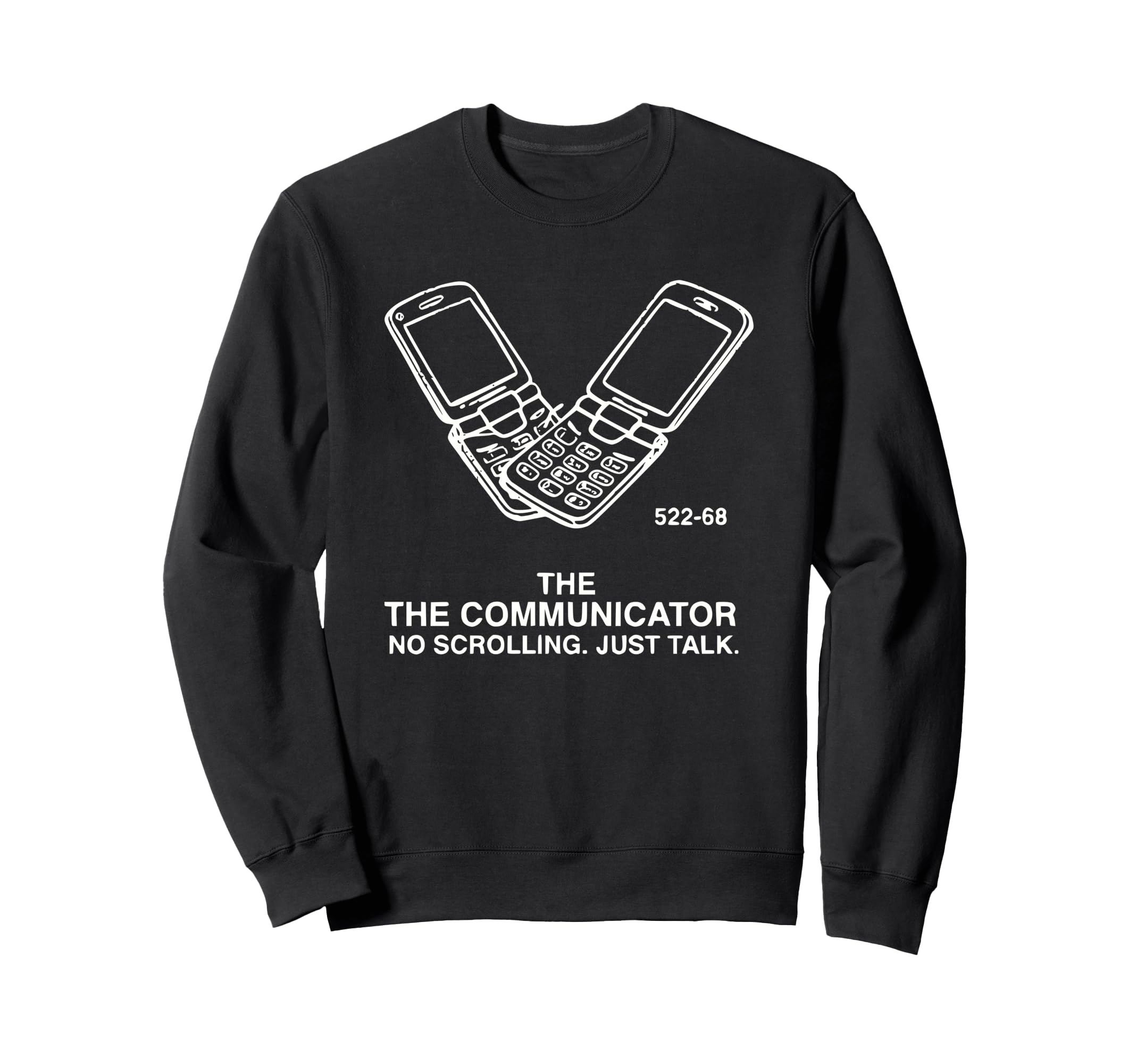 Flip Phone Just Talk No Scrolling Sweatshirt - Graphic Print Men Women - T-Shirt, Sweatshirt, Hoodie