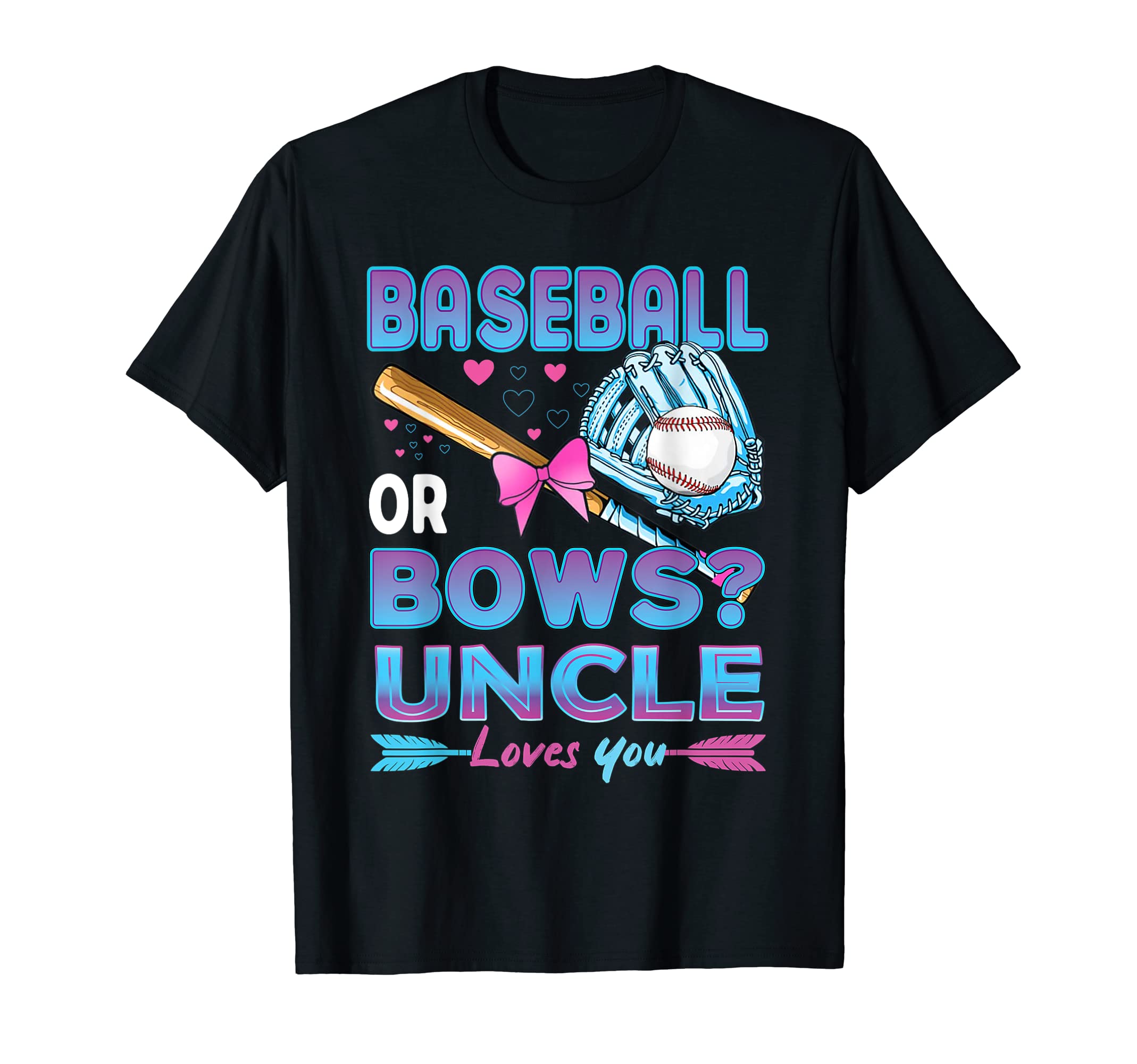 Baseball Or Bows Uncle Loves You Gender T-Shirt - Aesthetic Graphic Unisex - T-Shirt, Sweatshirt, Hoodie