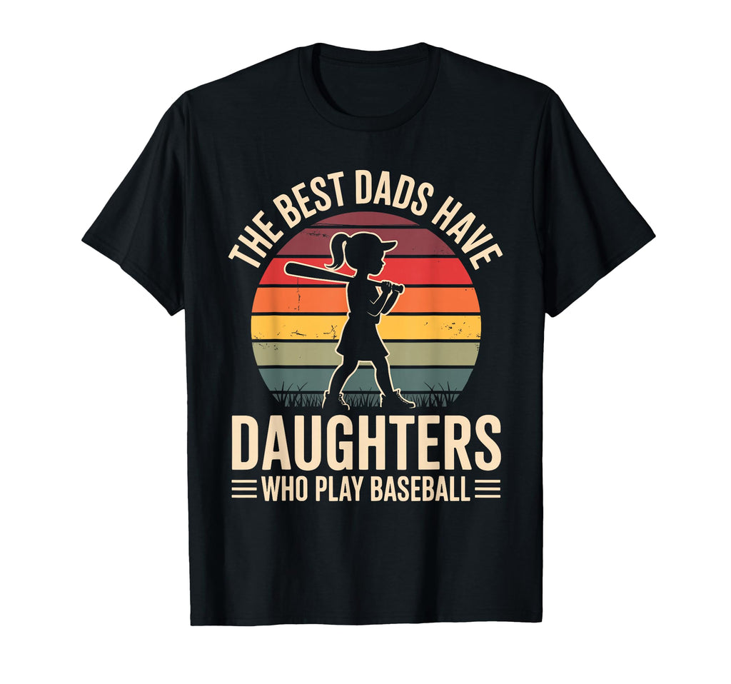Best Dads Have Daughters Who Play T-Shirt - Streetwear Style Unisex - T-Shirt, Sweatshirt, Hoodie