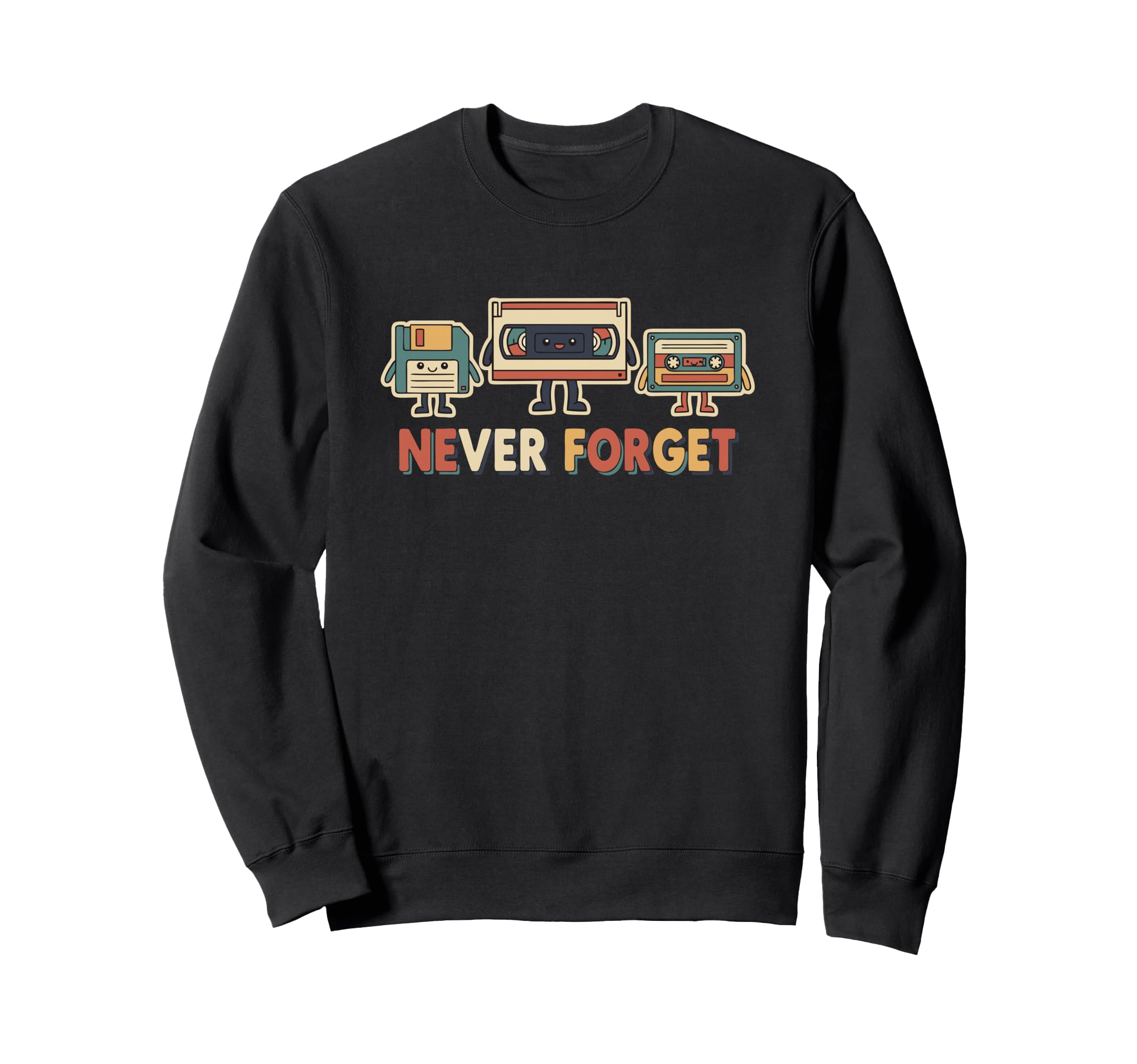 Never Forget Vhs Tape Cassette Floppy Sweatshirt - Novelty Apparel Unisex - T-Shirt, Sweatshirt, Hoodie