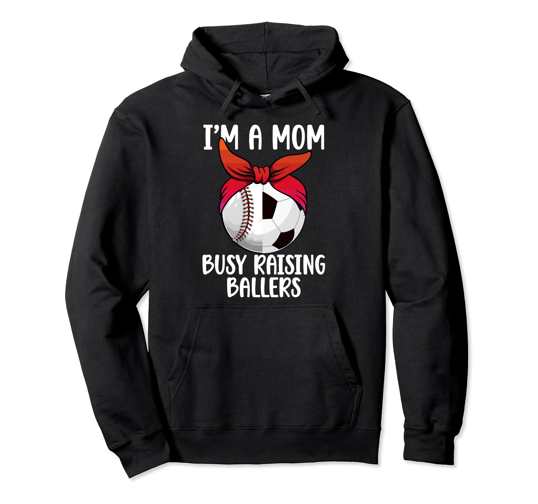 Im Mom Busy Raising Ballers Soccer Hoodie - Aesthetic Graphic Men Women - T-Shirt, Sweatshirt, Hoodie