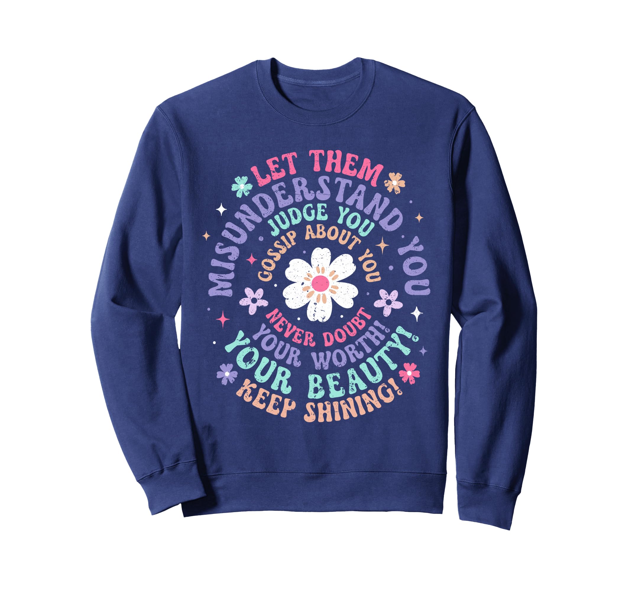 Let Them Groovy Flower Power Peace Sweatshirt - Aesthetic Graphic Unisex - T-Shirt, Sweatshirt, Hoodie