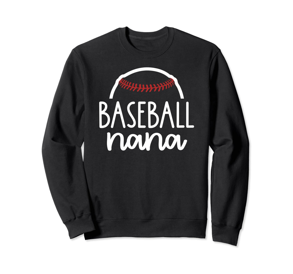 Proud Baseball Nana Baseball Game Sweatshirt - Fun Novelty Design Unisex - T-Shirt, Sweatshirt, Hoodie