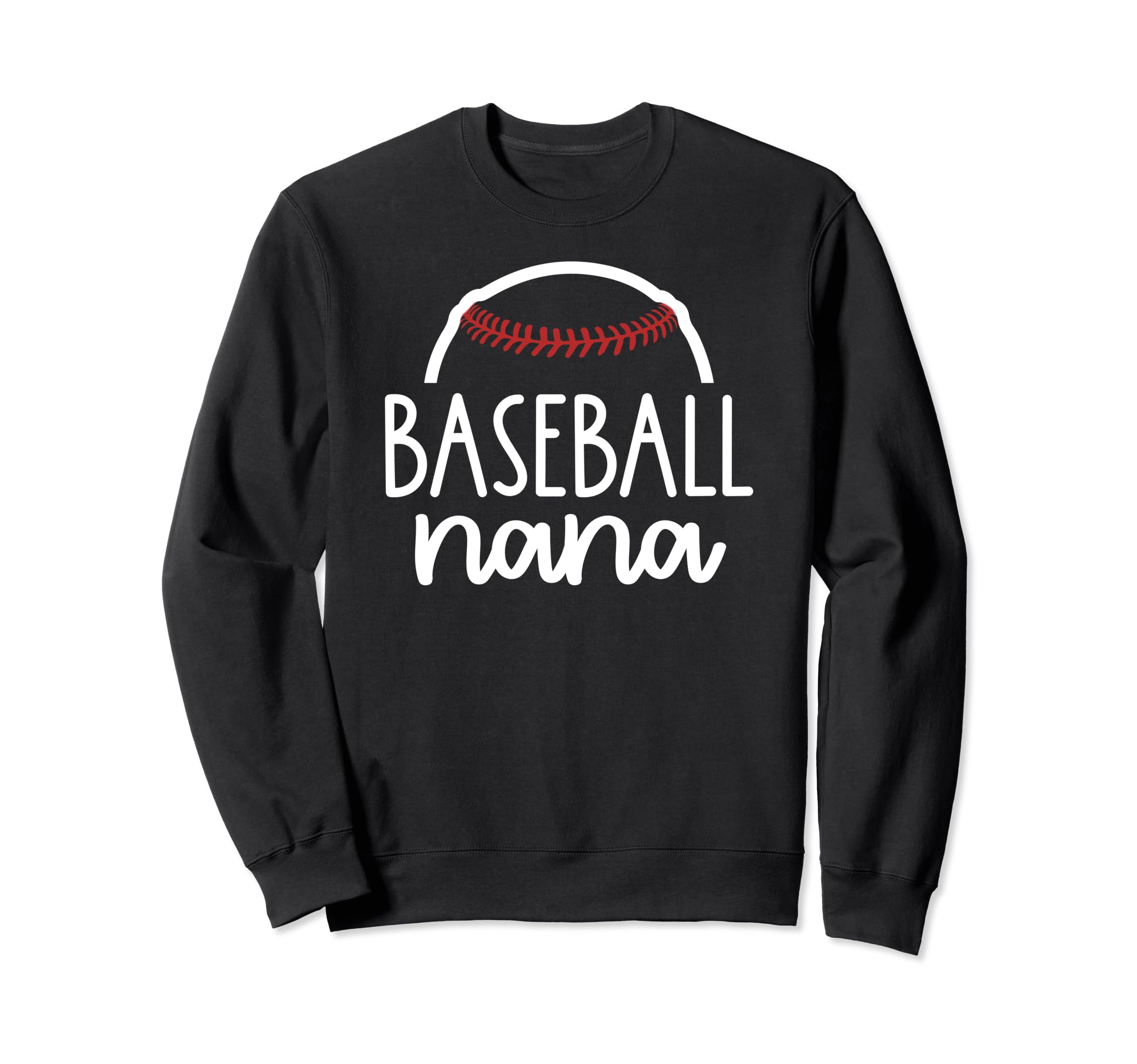 Proud Baseball Nana Baseball Game Sweatshirt - Fun Novelty Design Unisex - T-Shirt, Sweatshirt, Hoodie
