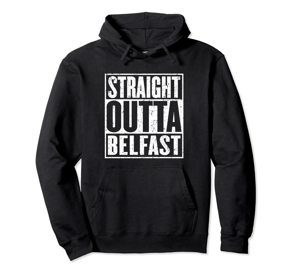 Straight Outta Belfast Distressed Hoodie - Aesthetic Graphic Unisex - T-Shirt, Sweatshirt, Hoodie