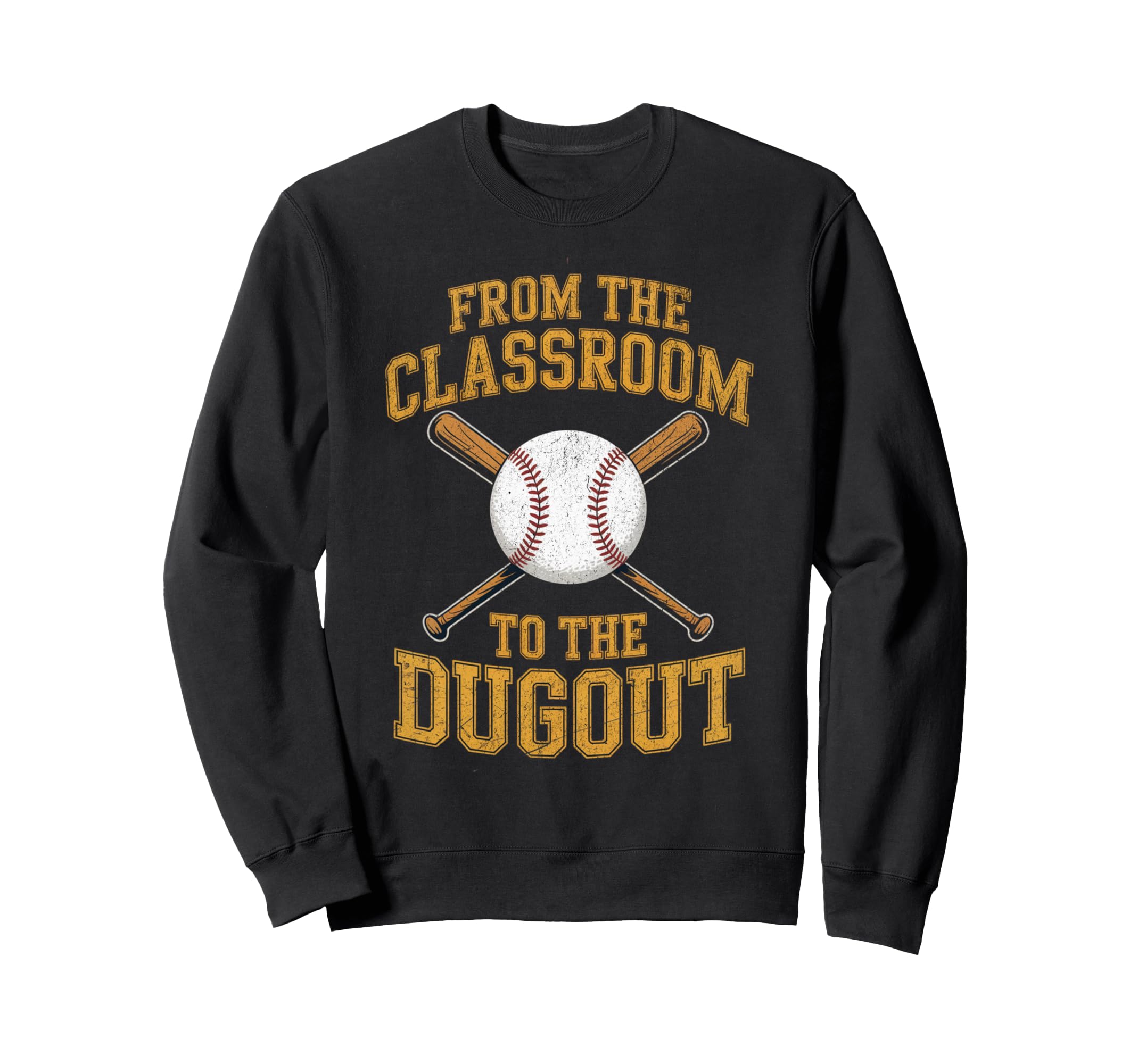 From Classroom To Dugout Baseball Sweatshirt - Casual Everyday Wear Unisex - T-Shirt, Sweatshirt, Hoodie