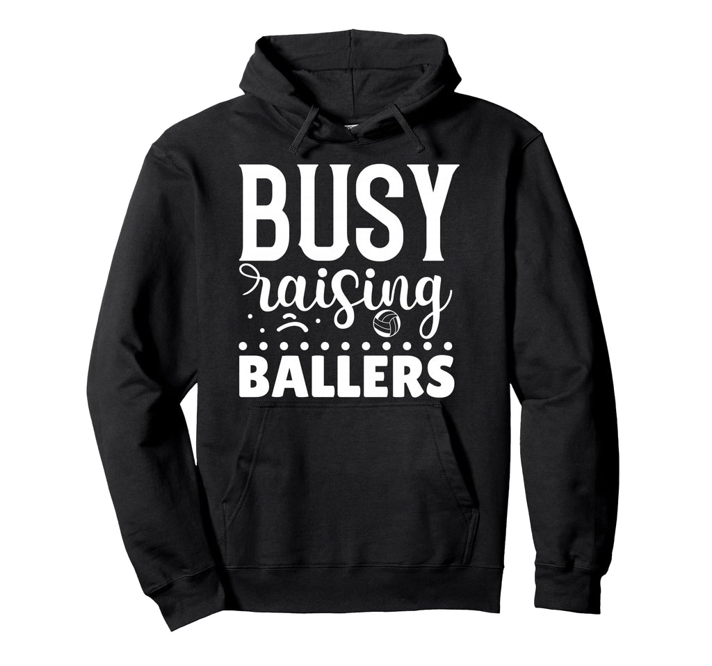 Busy Raising Ballers Volleyball Hoodie - Minimalist Print Men Women - T-Shirt, Sweatshirt, Hoodie