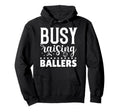Busy Raising Ballers Volleyball Hoodie - Minimalist Print Men Women - T-Shirt, Sweatshirt, Hoodie