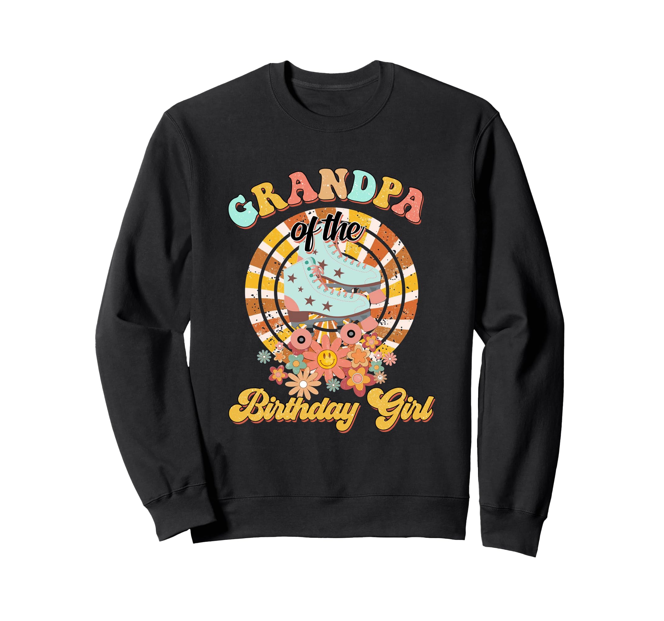 Grandpa Birthday Rolling Skate Groovy Sweatshirt - Graphic Print Unisex - T-Shirt, Sweatshirt, Hoodie