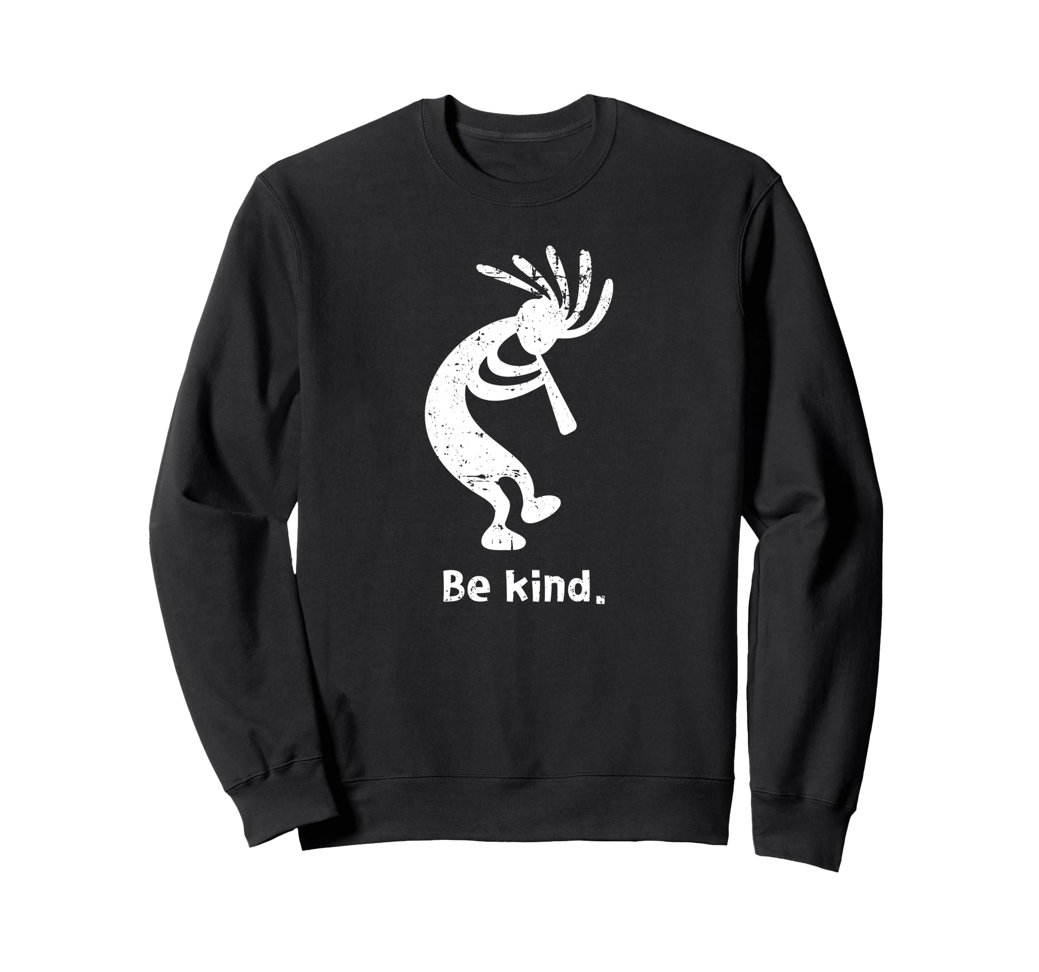 Be Kind Dancing Kokopelli Distressed Sweatshirt - Novelty Apparel Men Women - T-Shirt, Sweatshirt, Hoodie