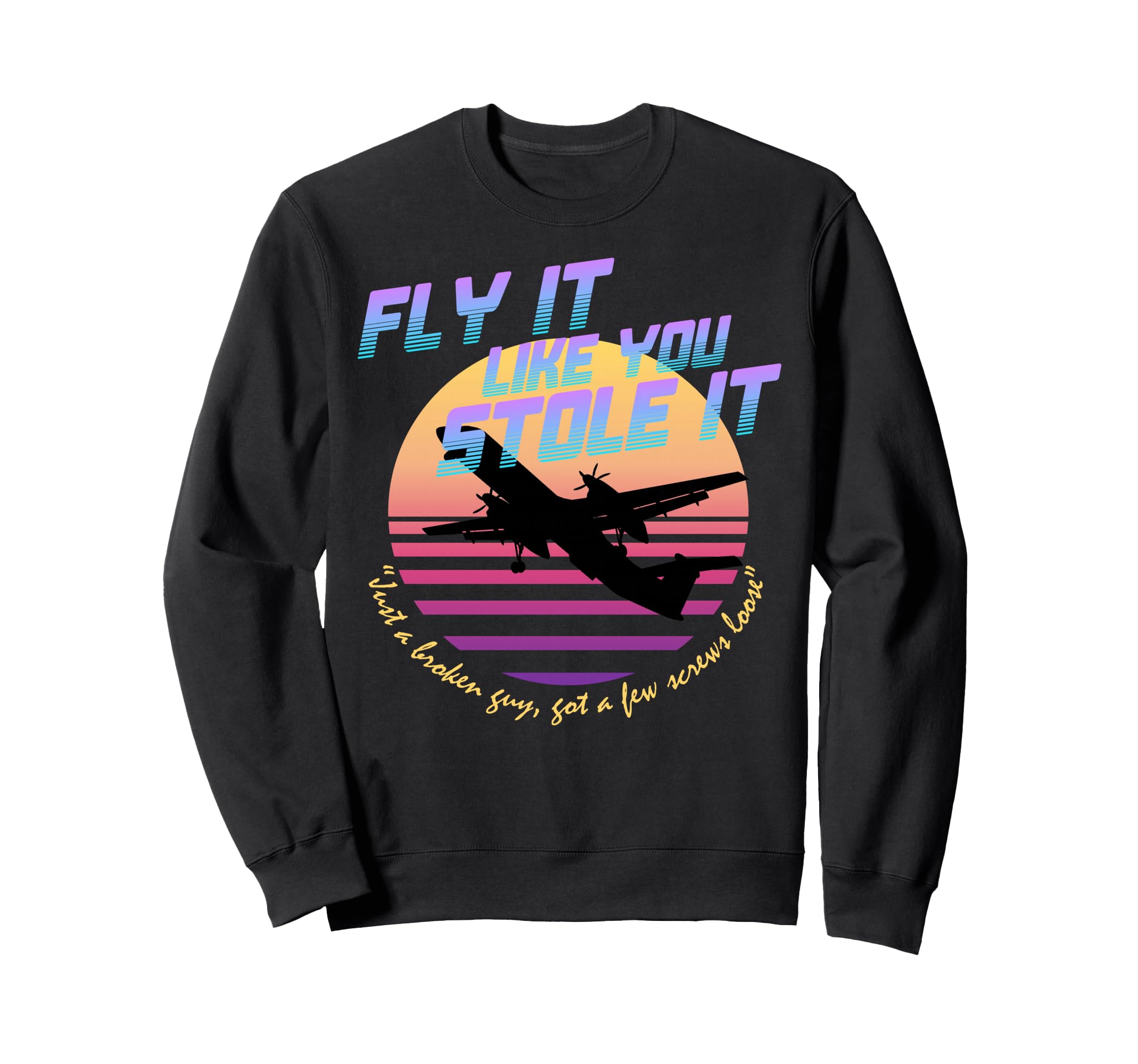 Fly It Like You Stole It Sky King Sweatshirt - Custom Art Print Unisex - T-Shirt, Sweatshirt, Hoodie