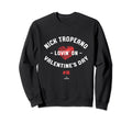 Nick Tropeano Lovin Valentines Sweatshirt - Aesthetic Graphic for Adults - T-Shirt, Sweatshirt, Hoodie