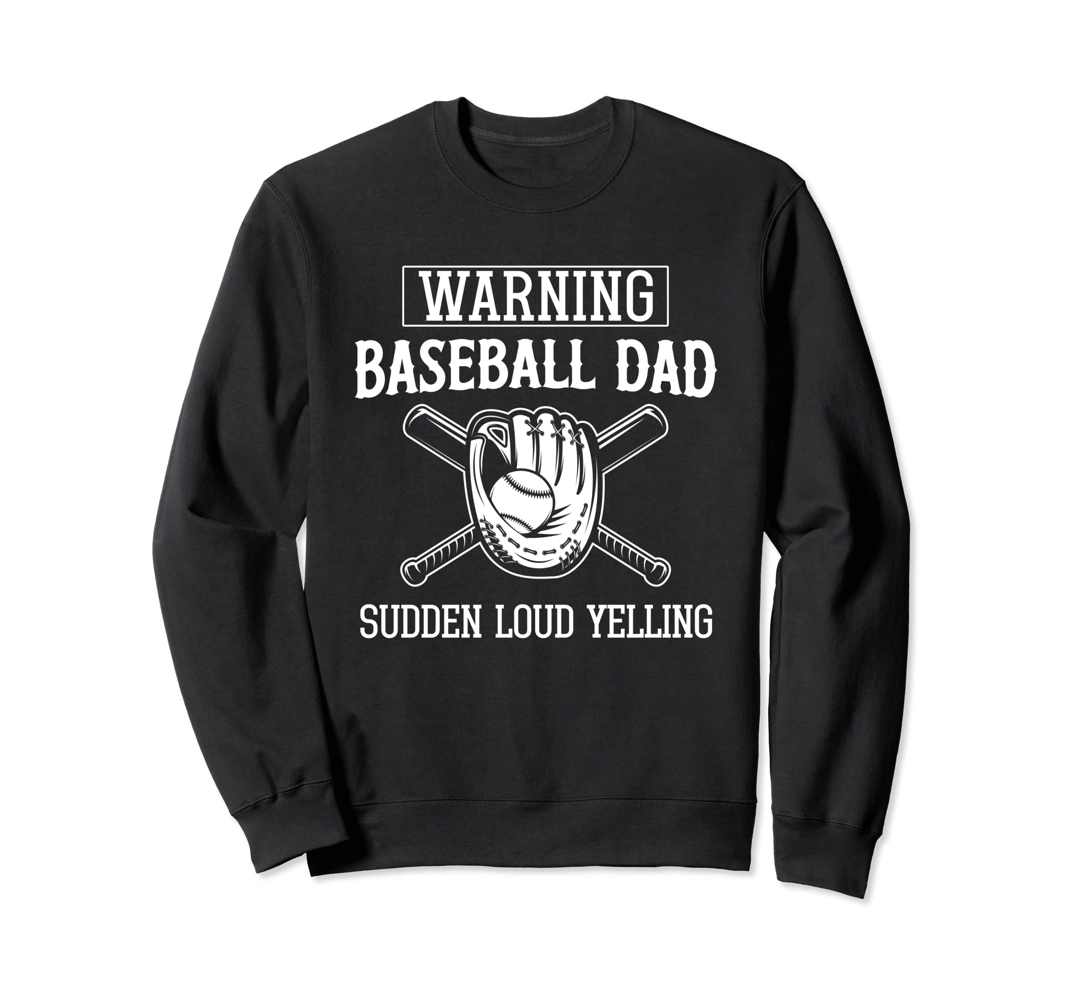 Funny Baseball Dad Gift Warning Loud Sweatshirt - Streetwear Style Unisex - T-Shirt, Sweatshirt, Hoodie